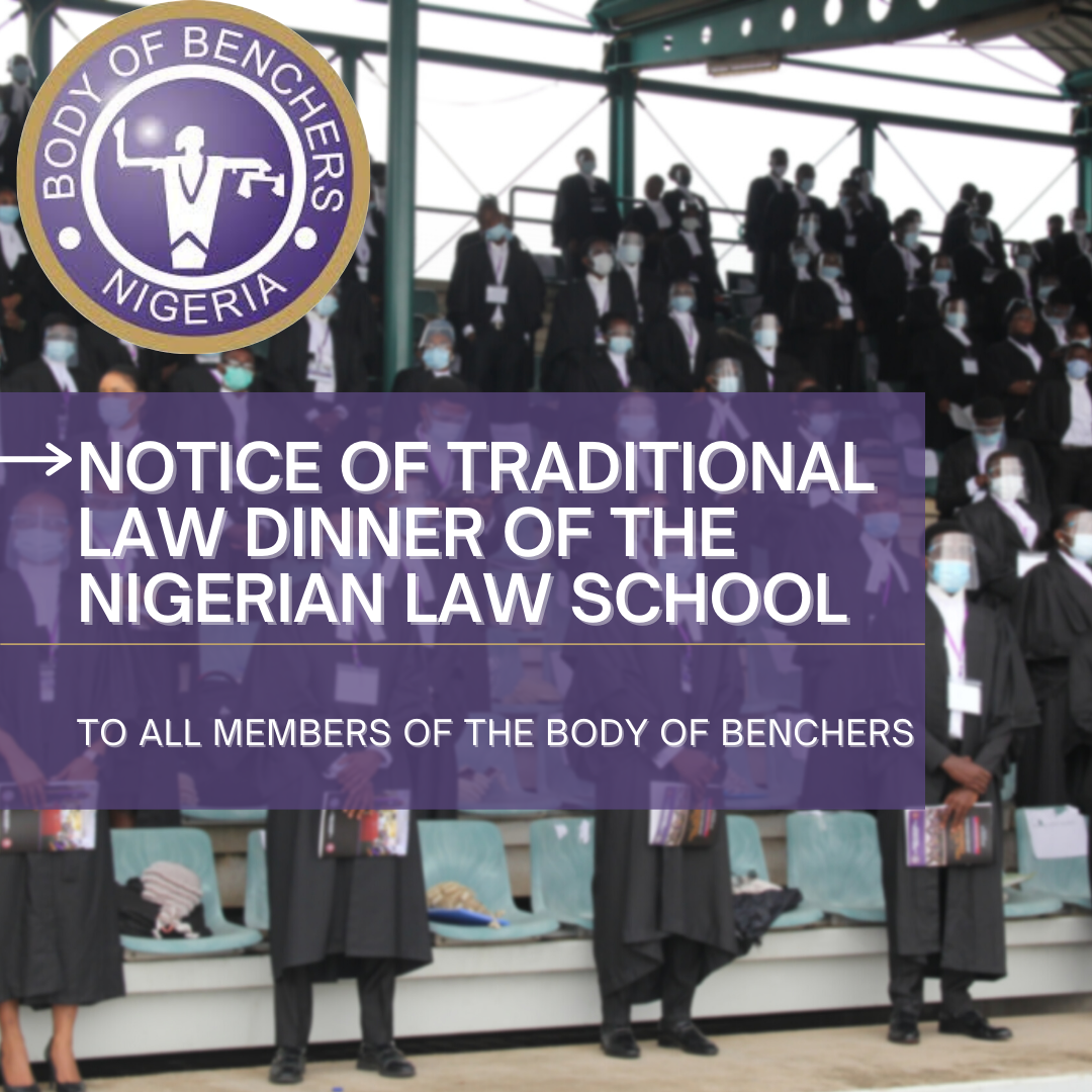 NOTICE OF TRADITIONAL LAW DINNERS OF THE NIGERIAN LAW SCHOOL